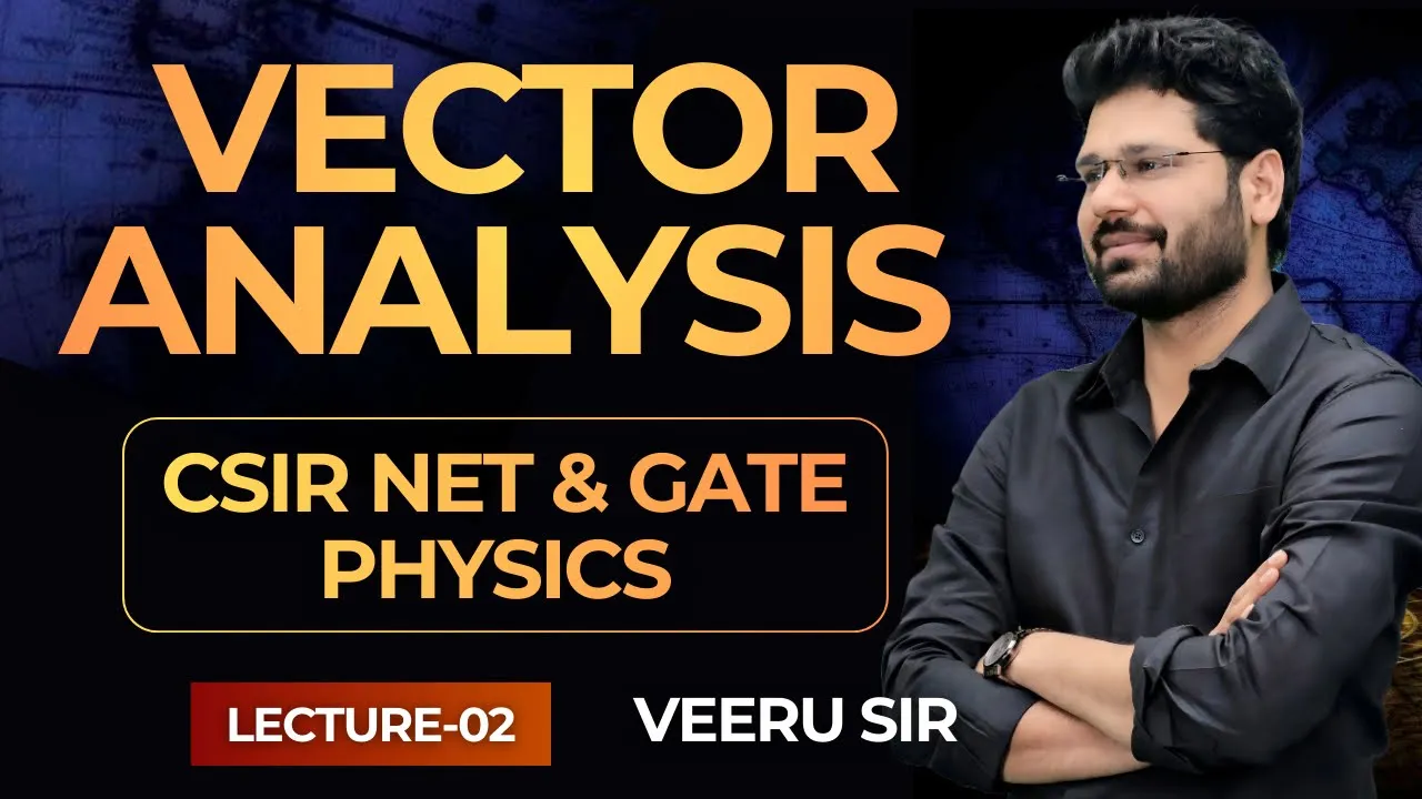 2. Vector Algebra | CSIR NET & GATE Physics lectures