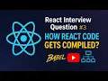 React Interview Question How React Code Gets Compiled JSX Babel Virtual DOM ReactDOM