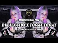 Download Lagu DJ BILA TIBA X TOMAT TOMAT - DJ TIKTOK TERBARU 2023 - DJ AZAB REMIX FULL BASS