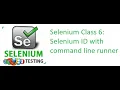Selenium Class 6 Selenium ID with command line runner