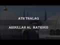 Download Lagu Ath Thalaq , Abdullah Al Matrood