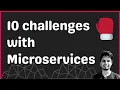 10 Challenges in Adopting and Implementing Microservices