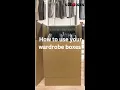How to use your Wardrobe Boxes