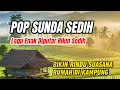 Lagu Lagu Sunda Lawas Bikin Sedih Buat Menemani Suasana Pagi Hari 