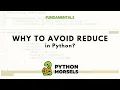 Why not to use functools reduce in Python