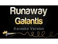 Lagu Galantis - Runaway (U \u0026 I) (Karaoke Version)