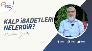 Kalp ibadetleri nelerdir?