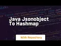 Java jsonobject to hashmap