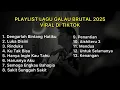 Download Lagu PLAYLIST LAGU GALAU BRUTAL 2025 VIRAL DI TIKTOK || Kumpulan lagu galau brutal
