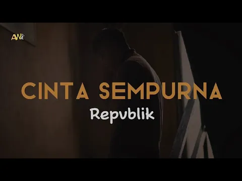 Download MP3 Repvblik - Cinta Sempurna | Lirik/Lyric