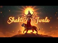 Download Lagu Shakti Ka Jwala – Powerful Durga Bhajan 2025 | Durga Puja Special 