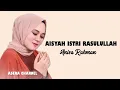 Download Lagu AISYAH ISTRI RASULULLAH / ANISSA RAHMAN I VIDEO LIRIK