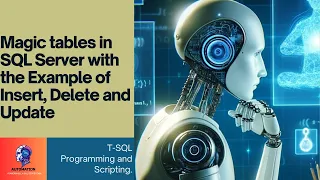 Magic tables in SQL Server with the Example of Insert Delete and Update