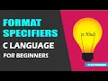 FORMAT SPECIFIERS IN C C LANGUAGE TUTORIAL FOR BEGINNERS IN HINDI The Bug Programming