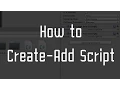 Unity How to Create-Add Script to a gameObject By Hand