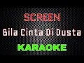Download Lagu SCREEN - Bila Cinta Di Dusta [Karaoke] | LMusical