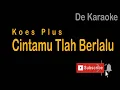 Download Lagu De Karaoke (Cintamu Tlah Berlalu - Koes Plus)