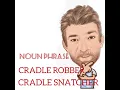 English Tutor Nick P Noun Phrase 225 Cradle Snatcher Robber