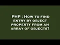PHP How to find entry by object property from an array of objects