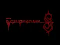 Lagu Slipknot - The Devil In I (Ben Smith Remix) (Official Audio)