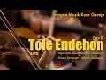 TOLE ENDEHON - Lagu Koor Legendaris Dengan Aransemen Musik Terbaru || Iringan Musik Koor Gereja