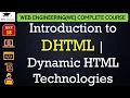 L18 Introduction to DHTML Dynamic HTML Technologies Web Engineering Technology Lectures