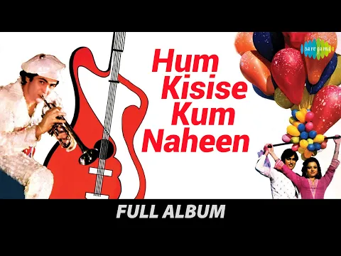 Download MP3 Hum Kisise Kum Naheen | Full Album Jukebox | Rishi Kapoor |  Kajal Kiran | Kamal Kapoor