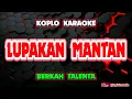 Download Lagu Lupakan Mantan Karaoke - Berkah Talenta @koplokaraooke