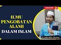 Download Lagu PENGOBATAN ALAMI DALAM ISLAM - KH FAKHRUDDIN ALBANTANI
