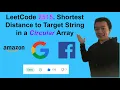 LeetCode 2515 Shortest Distance to Target String in a Circular Array - Interview Prep Ep 125