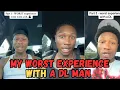 MY WORST EXPERIENCE WITH A DL MAN