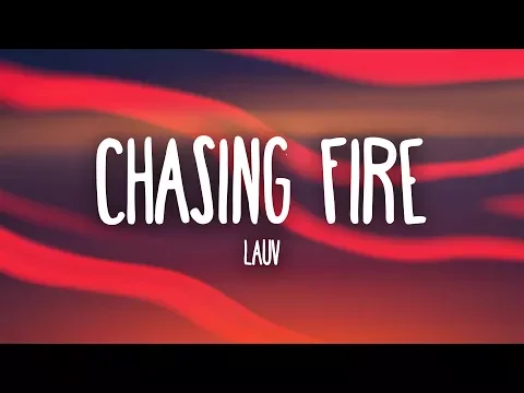 Download MP3 Lauv - Chasing Fire (Lyrics)