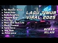 Lagu Lagu Timur Viral 2025 | Bebas Iklan 24 Jam