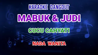 Download Mabuk \u0026 Judi - Karaoke Cucu Cahyati MP3