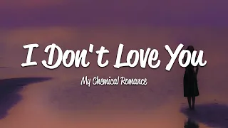 my chemical romance i dont love you lyrics 
