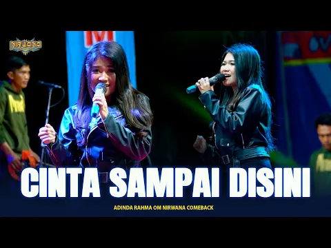 Download MP3 CINTA SAMPAI DISINI (D'Masiv) - Adinda Rahma - OM NIRWANA COMEBACK