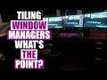 The Killer Feature Of Tiling Window Managers Isn t Tiling