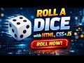 Roll a Dice using javascript css html frontend mini project quick and simple