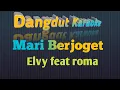 Download Lagu MARI BERJOGET ELVY SUKAESIH feat RHOMA IRAMA Karaoke Tanpa Vokal@DEDIROSADI