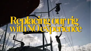 Re-Rigging our BENETEAU with NO EXPERIENCE