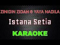 Download Lagu Zinidin Zidan Ft Yaya Nadila - Istana Setia [Karaoke] | LMusical