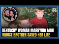 Kentucky woman marrying man whose brother saved her life through organ donation