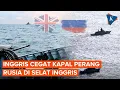 Inggris Cegat Kapal Perang Rusia Saat Putin “Paksa” Ukraina Terima Proposal Damai AS