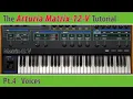Arturia Matrix-12-V Tutorial Pt 4 - Voices