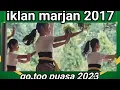 Video iklan Marjan 2017 #ramadhan2023