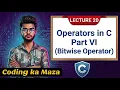Bitwise Operators in C - Part 1 AND OR XOR C Course Coding ka Maza