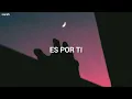 Cómplices; Es por ti [✧] Letra.