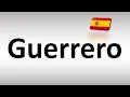 How to Pronounce Guerrero Spanish