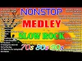 Slow Rock Love Songs Collection 70s 80s 90s | Nonstop Slow Rock Pinoy Medley 💓 Best Luamang Tugtugin
