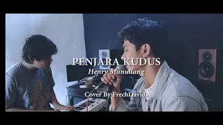 Download Henry Manullang - Penjara Kudus (cover by Frechdavids) MP3